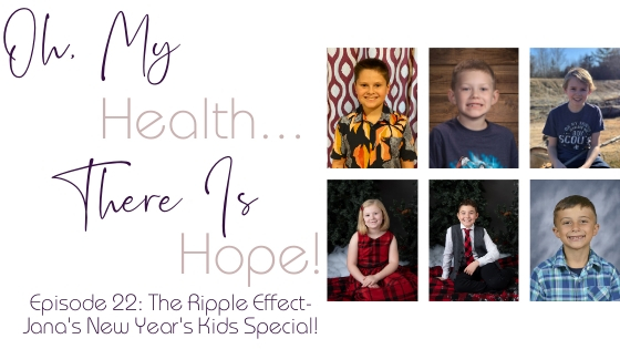 Episode 22: The Ripple Effect-Jana’s New Year’s Kids Special