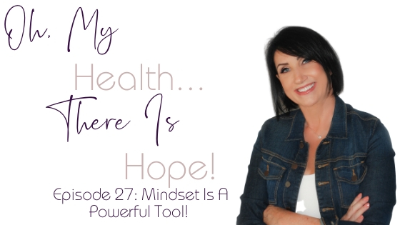 Episode 27: Mindset Is A Powerful Tool!