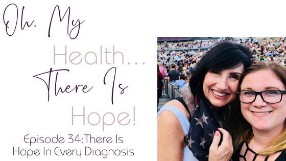 Episode 34: There Is Hope In Every Diagnosis