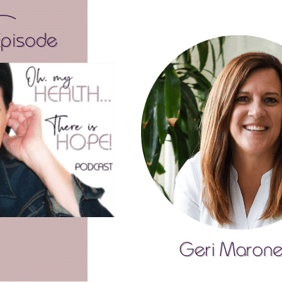 Episode 242: Realign… Rediscover Step One with Geri Maroney