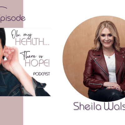 Episode 279: Holding On When You Want To Let Go with Sheila Walsh