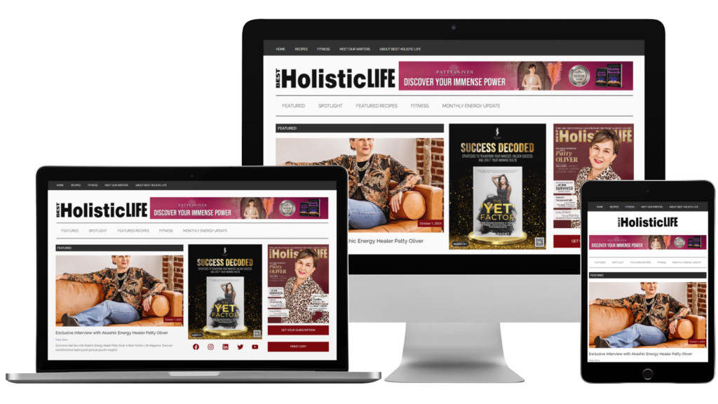Mockup of Best Holistic Life Magazine displayed on various devices including a laptop, desktop, tablet, and mobile phone. The image features an exclusive interview with Akashic Energy Healer Patty Oliver and a cover of the book by Jana Short, The 'Yet' Factor - Success Decoded.