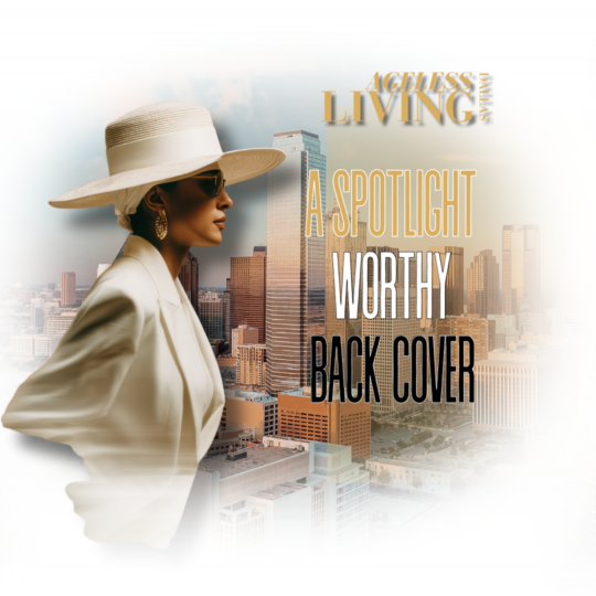 Summer 2026 Ageless Living Magazine Dallas Back Cover Feature