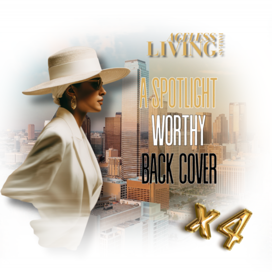Summer 2026 Dallas: 4 Features Ageless Living Magazine Back Cover